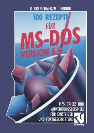 Książka 100 Rezepte F r Ms-DOS 6.0 Bernd Kretschmer