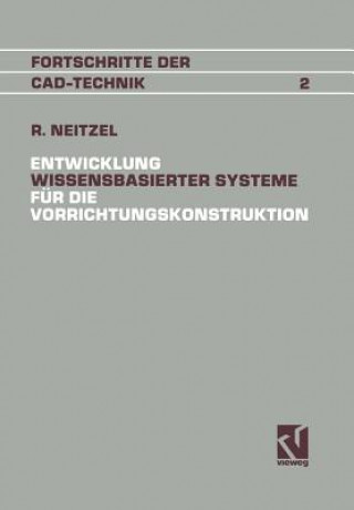 Kniha Entwicklung Wissensbasierter Systeme für die Vorrichtungskonstruktion Reinhold Neitzel