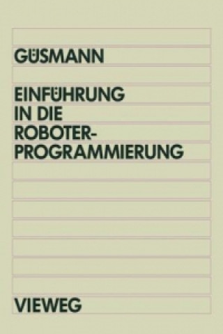 Książka Einführung in die Roboterprogrammierung, m. Diskette (5 1/4 Zoll) Bernd Güsmann