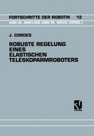 Книга Robuste Regelung Eines Elastischen Teleskoparmroboters Jürgen Cordes