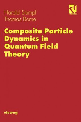 Könyv Composite Particle Dynamics in Quantum Field Theory Harald Stumpf