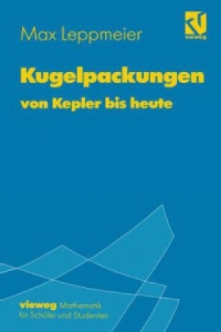 Kniha Kugelpackungen von Kepler bis heute Max Leppmeier