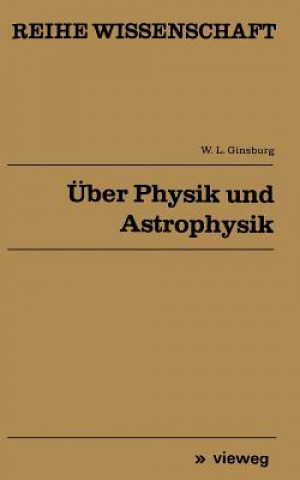 Kniha UEber Physik Und Astrophysik Vitalij L. Ginsburg