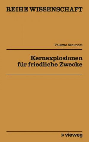 Книга Kernexplosionen F r Friedliche Zwecke Schuricht Volkmar