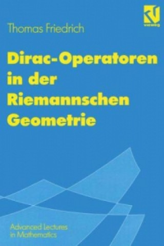 Kniha Dirac-Operatoren in der Riemannschen Geometrie Thomas Friedrich