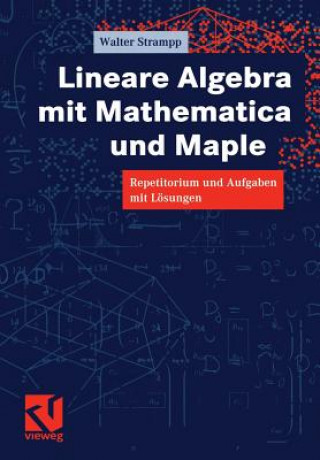 Kniha Lineare Algebra mit Mathematica und Maple Walter Strampp