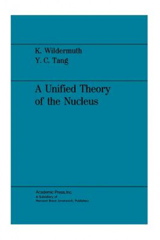 Книга Unified Theory of the Nucleus Karl Wildermuth