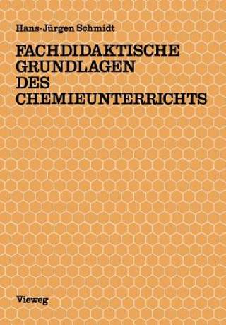 Kniha Fachdidaktische Grundlagen Des Chemieunterrichts Hans-Jürgen Schmidt