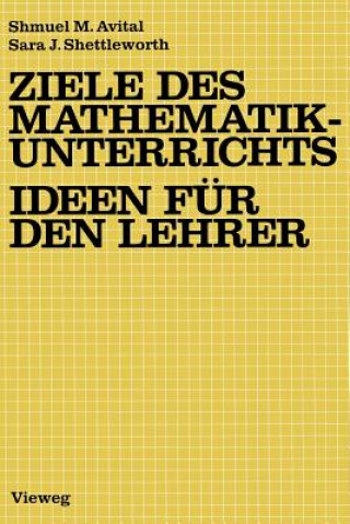 Carte Ziele des Mathematikunterrichts - Ideen für den Lehrer Shmuel M. Avital