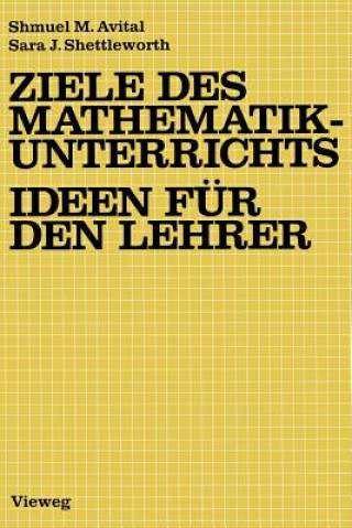 Książka Ziele des Mathematikunterrichts - Ideen für den Lehrer Shmuel M. Avital