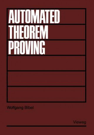 Könyv Automated Theorem Proving Wolfgang Bibel