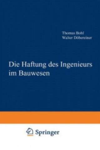 Kniha Die Haftung des Ingenieurs im Bauwesen Thomas Bohl