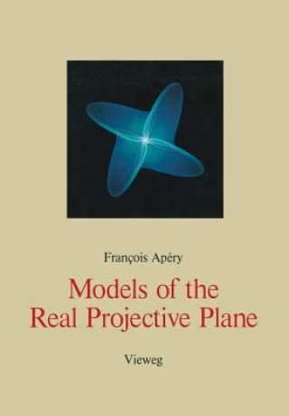 Könyv Models of the Real Projective Plane Francois Apery