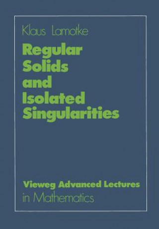 Książka Regular Solids and Isolated Singularities Klaus Lamotke