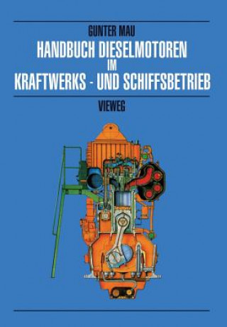 Könyv Handbuch Dieselmotoren im Kraftwerks- und Schiffsbetrieb Günter Mau