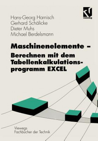 Könyv Maschinenelemente -- Berechnen Mit Dem Tabellenkalkulationsprogramm Excel Hans-Georg Harnisch