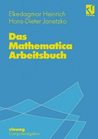 Kniha Das Mathematica Arbeitsbuch Elkedagmar Heinrich