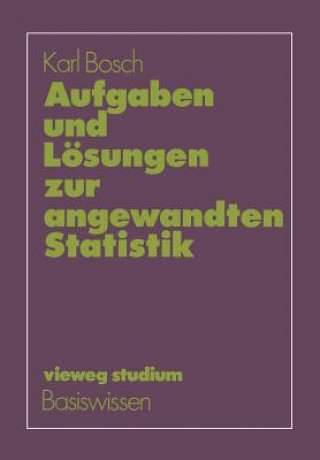 Kniha Aufgaben und Lösungen zur angewandten Statistik Karl Bosch