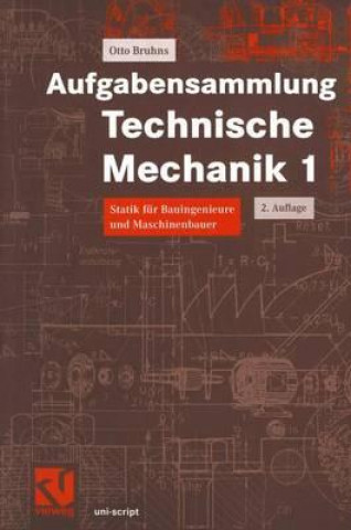 Kniha Aufgabensammlung Technische Mechanik 1 Otto T. Bruhns