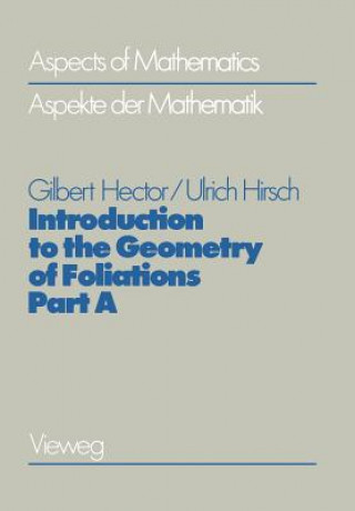 Książka Introduction to the Geometry of Foliations, Part A Gilbert Hector