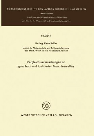 Kniha "vergleichsuntersuchungen an Gas-, Bad- Und Ionitrierten Maschinenteilen" Klaus Keller
