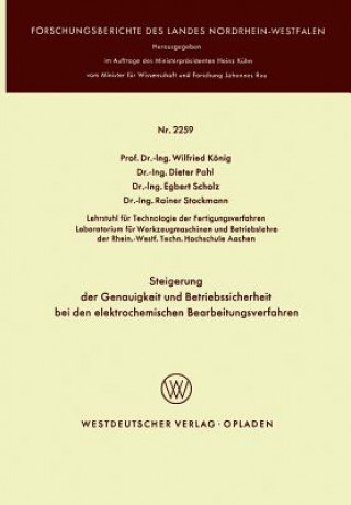 Książka Steigerung Der Genauigkeit Und Betriebssicherheit Bei Den Elektrochemischen Bearbeitungsverfahren Wilfried König