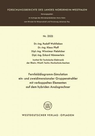 Könyv Fernfelddiagramm-Simulation Ein- Und Zweidimensionaler Gruppenstrahler Mit Verkoppelten Elementen Auf Dem Hybriden Analogrechner Rudolf Wohlleben