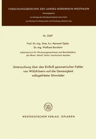 Kniha Untersuchung  ber Den Einflu  Geometrischer Fehler Von W lzfr sern Auf Die Genauigkeit W lzgefr ster Stirnr der Herwart Opitz