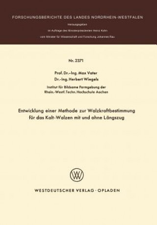 Kniha Entwicklung Einer Methode zur Walzkraftbestimmung fur das Kalt-Walzen mit und Ohne Langszug Max Vater