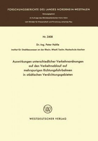 Книга Auswirkungen Unterschiedlicher Verkehrsordnungen Auf Den Verkehrsablauf Auf Mehrspurigen Richtungsfahrbahnen in St dtischen Verdichtungsgebieten Peter Hohle