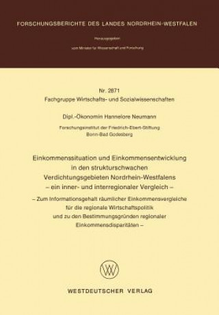 Книга Einkommenssituation und Einkommensentwicklung in den Strukturschwachen Verdichtungsgebieten Nordrhein-Westfalens - Ein Inner- und Interregionaler Verg Hannelore Neumann