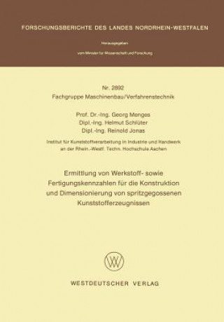 Buch Ermittlung von Werkstoff- sowie Fertigungskennzahlen für die Konstruktion und Dimensionierung von spritzgegossenen Kunststofferzeugnissen Georg Menges