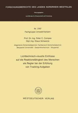 Książka Lichttechnisch-visuelle Einflüsse auf die Reaktionsfähigkeit des Menschen als Regler bei der Erfüllung von Tracking-Aufgaben Peter C. Compes