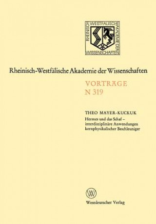 Kniha Hermes und das Schaf - Interdisziplinare Anwendungen Kernphysikalischer Beschleuniger Theo Mayer-Kuckuk