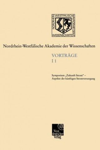 Kniha Ingenieur- und Wirtschaftswissenschaften Symposium "Zukunft Strom" Nordrhein-Westfälische Akademie der Wissenschaften