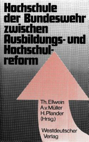 Libro Hochschule der Bundeswehr Zwischen Ausbildungs- und Hochschulreform Thomas Ellwein