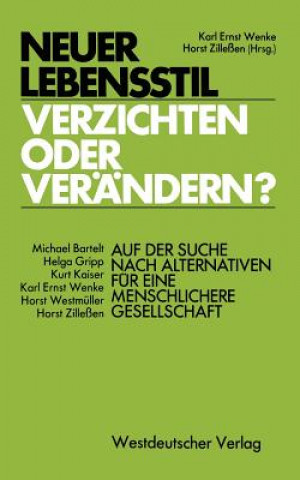 Kniha Neuer Lebensstil - Verzichten oder Verandern? Karl Ernst Wenke