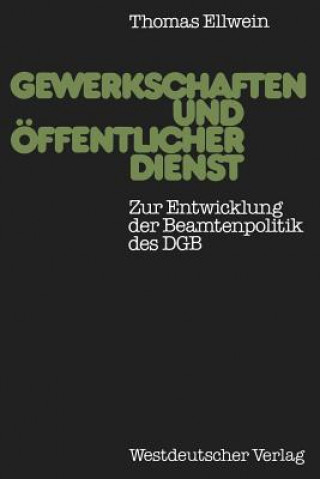 Książka Gewerkschaften und Offentlicher Dienst Thomas Ellwein