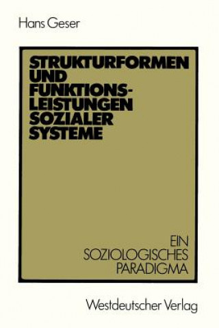 Knjiga Strukturformen Und Funktionsleistungen Sozialer Systeme Hans Geser