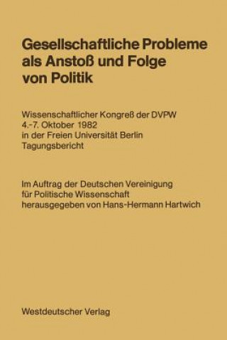 Kniha Gesellschaftliche Probleme Als Anstoss Und Folge Von Politik Hans-Hermann Hartwich