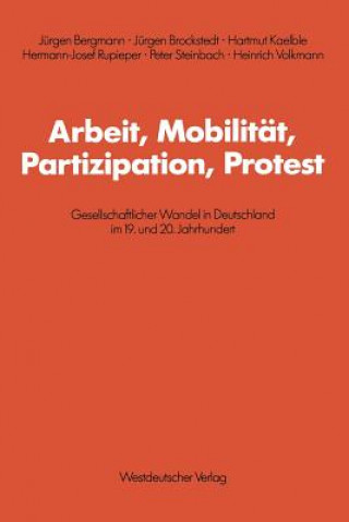 Kniha Arbeit, Mobilit t, Partizipation, Protest Jürgen Bergmann