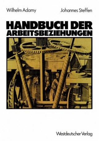 Könyv Handbuch der Arbeitsbeziehungen Wilhelm Adamy