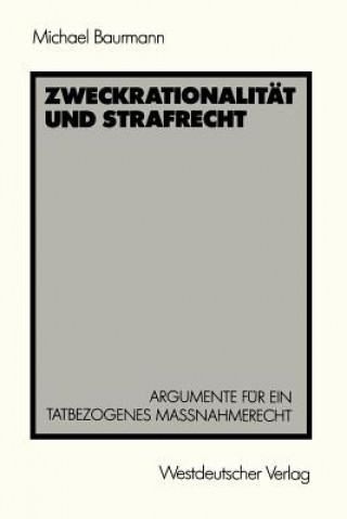 Kniha Zweckrationalitat Und Strafrecht Michael Baurmann