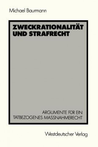 Книга Zweckrationalitat Und Strafrecht Michael Baurmann