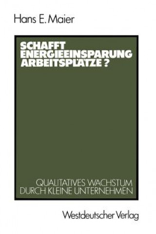 Kniha Schafft Energieeinsparung Arbeitsplatze? Hans E. Maier