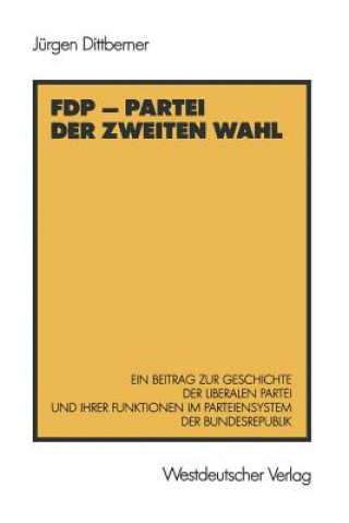 Kniha Fdp -- Partei Der Zweiten Wahl Jürgen Dittberner