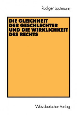Kniha Gleichheit Der Geschlechter Und Die Wirklichkeit Des Rechts Rüdiger Lautmann