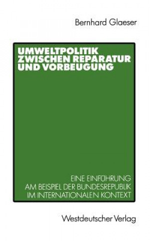Carte Umweltpolitik Zwischen Reparatur und Vorbeugung Bernhard Glaeser