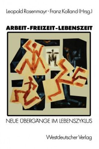 Książka Arbeit - Freizeit - Lebenszeit Franz Rosenmayr