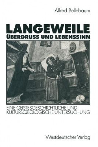 Libro Langeweile,  berdru  Und Lebenssinn Alfred Bellebaum